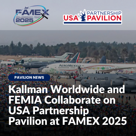 Kallman Worldwide and FEMIA Collaborate on USA Partnership Pavilion at FAMEX 2025